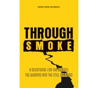 Through Smoke: A Devotional for the Burned, the Burning, and the Still Believing