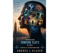 Through Someone Else's Eyes: Stories of Transformations