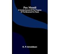 Through South America: A concise account of the progress of the movement for peace