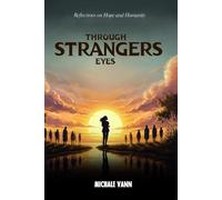 Through Strangers Eyes: Reflections on Hope and Humanity