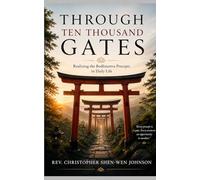 Through Ten Thousand Gates: Realizing the Bodhisattva Precepts in Daily Life (Books on Chan (Zen) Buddhism)