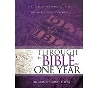 Through The Bible In One Year: A 52-Lesson Introduction to the 66 Books of the Bible (Bible Study Guide for Small Group or Individual Use)
