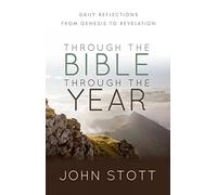 Through the Bible Through the Year: Daily reflections from Genesis to Revelation