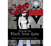 Through the Black Iron Gate: Book I
