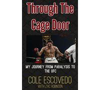 Through the Cage Door: My Journey from Paralysis to the UFC