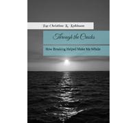 Through the Cracks: How Breaking Helped Make Me Whole