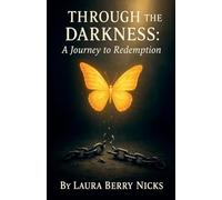 Through The Darkness: A Journey to Redemption