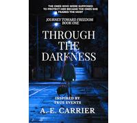 Through The Darkness: JOURNEY TOWARD FREEDOM BOK ONE