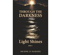 Through the Darkness Light Shines