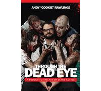 Through The Dead Eye: A Eulogy To The Art Of Scare Acting