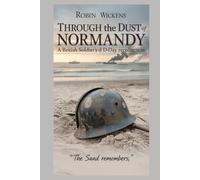 Through the Dust of Normandy: A British Soldier's D-Day Recollection (WW2: Voices from the Front)