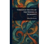 Through the Eye of the Needle: A Romance