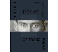 Through the Eyes of Franz Kafka: Between Image and Language