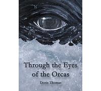 Through the Eyes of the Orcas
