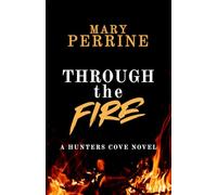Through the Fire: A Hunters Cove Novel: 1