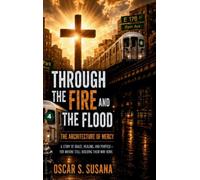 Through the Fire and the Flood: The Architecture of Mercy