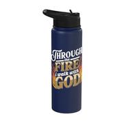 Through The Fire I Walk with God Spiritual Stainless Steel Insulated Water Bottle