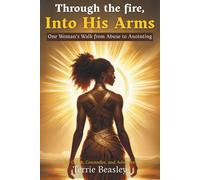 Through the fire, Into His Arms