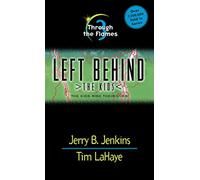 Through the Flames: 3 (Left Behind. The Kids)