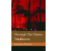 Through The Flames: The Arsonist: 1