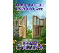 Through The Garden Gate: A collection of 24 short stories (Garden stories)