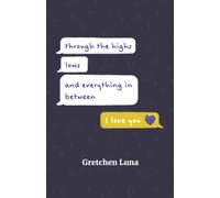 Through the highs, lows and everything in between... I love you