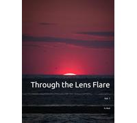 Through the Lens Flare: Vol. 1 (Held in time)