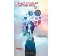 Through the Lens of Estrangement: Finding Yourself Amidst Family Challenges (Wisdom Manuals Workbooks)
