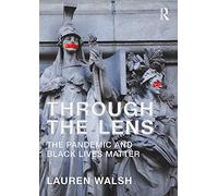 Through the Lens: The Pandemic and Black Lives Matter – Routledge