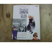 Through the Looking Glass: A History of Dress from 1860 to the Present Day