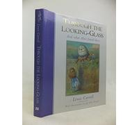 Through the Looking Glass And What Alice Found There