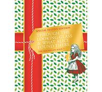 Through the Looking-glass and What Alice Found There Festive Edition