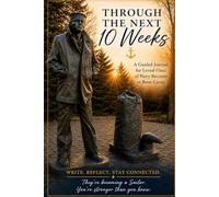 Through the Next 10 Weeks: A Daily Guided Journal for Loved Ones of Navy Recruits in Boot Camp