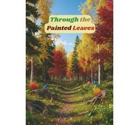 Through the Painted Leaves: A calm and colorful autumn journal for writing and reflection (7" × 10" B5-near)