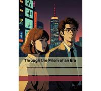 Through the Prism of an Era