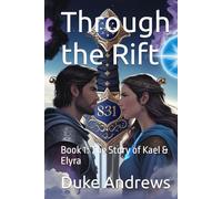 Through the Rift: Book 1: The Story of Kael & Elyra (The Pull)