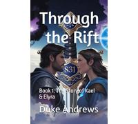 Through the Rift: Book 1: The Story of Kael & Elyra (The Pull)