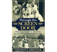 Through the Screen Door: What Happened to the Broadway Musical When it Went to Hollywood