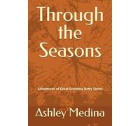Through the Seasons: 3 (Adventures of Great-Grandma Betty)