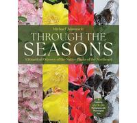 Through the Seasons: A Botanical Odyssey of the Native Plants of the Northeast