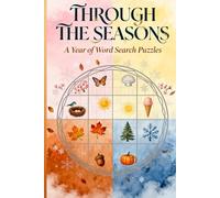 Through the Seasons: A Year of Word Search Puzzles: 60 Relaxing Word Finds | Spring, Summer, Autumn & Winter Themes