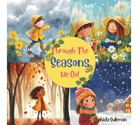 Through The Seasons We Go!: A Fun and Rhyming Journey Through Spring, Summer, Autumn, and Winter!