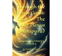 Through the Seven Gates: Book 3 - The Solar Plexus (Manipura): Lampstand 3 | Star 3 | Church 3