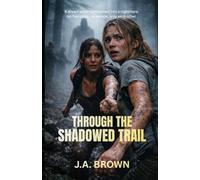 Through The Shadowed Trail: A dream adventure turned into a nightmare. No footsteps, no escape, only each other