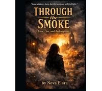 Through The Smoke: Love, Lies and Redemption
