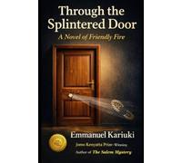 Through the Splintered Door: A Novel of Friendly Fire