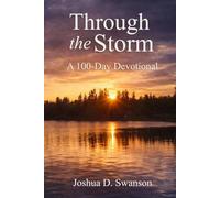 Through the Storm: A 100-Day Devotional: Through the Storm: A 100-Day Devotional of Faith, Surrender, and Redemption