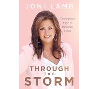 Through the Storm: Courageous Faith in Turbulent Times