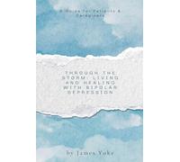 Through the Storm: Living and Healing with Bipolar Depression