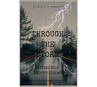 Through the Storm: Living with Crohn’s: Finding Light in the Shadows of Chronic Illness